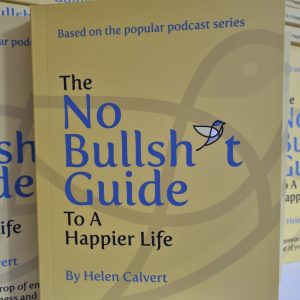 The No Bullsh*t Guide To A Happier Life